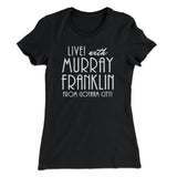 Murray Franklin Show Women's T-Shirt