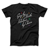 Gay By Birth Fabulous By Choice Men/Unisex T-Shirt