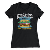 Big Kahuna Burger Women's T-Shirt
