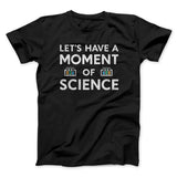 Moment Of Science Men/Unisex T-Shirt