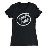 Dead Inside Women's T-Shirt