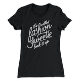 It's Called Fashion Sweetie Funny Women's T-Shirt