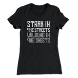 Stark in the Streets Wildling in the Sheets Women's T-Shirt
