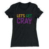 Let's Get Cray Women's T-Shirt