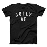 Jolly AF Men/Unisex T-Shirt