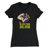 The Revolting Blob Women's T-Shirt