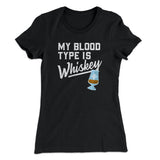 My Blood Type Is Whiskey Women's T-Shirt