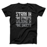Stark in the Streets Wildling in the Sheets Men/Unisex T-Shirt