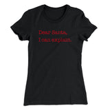 Dear Santa, I Can Explain Women's T-Shirt