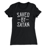 Saved By Satan Women's T-Shirt