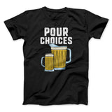 Pour Choices Men/Unisex T-Shirt