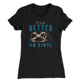 It Was Better On Vinyl Women's T-Shirt