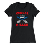 Cereal Killer Women's T-Shirt