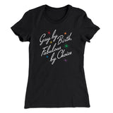 Gay By Birth Fabulous By Choice Women's T-Shirt