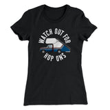 Watch Out For Hop-Ons Women's T-Shirt