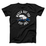 Watch Out For Hop-Ons Men/Unisex T-Shirt
