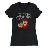 Let's Get Elfed Up Women's T-Shirt