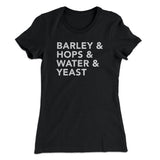 Barley & Hops & Water & Yeast Women's T-Shirt