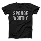 Sponge Worthy Men/Unisex T-Shirt
