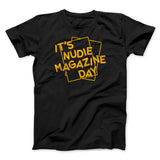 Nudie Magazine Day Funny Movie Men/Unisex T-Shirt