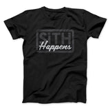 Sith Happens Funny Movie Men/Unisex T-Shirt