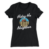 Hidey Ho Neighbor Women's T-Shirt