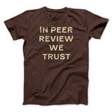 In Peer Review We Trust Men/Unisex T-Shirt