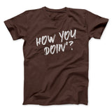 How You Doin'? Men/Unisex T-Shirt