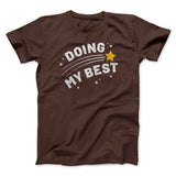 Doing My Best Funny Men/Unisex T-Shirt