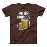 Pour Choices Men/Unisex T-Shirt