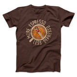 More Espresso Less Depresso Men/Unisex T-Shirt
