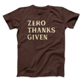 Zero Thanks Given Funny Thanksgiving Men/Unisex T-Shirt