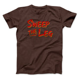 Sweep The Leg Funny Movie Men/Unisex T-Shirt