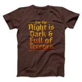 The Night is Dark and Full of Terrors Men/Unisex T-Shirt