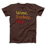 Wine, Turkey, Nap Funny Thanksgiving Men/Unisex T-Shirt
