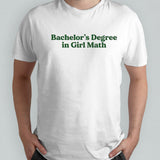 Bachelorâ€™s degree in girl math shirt