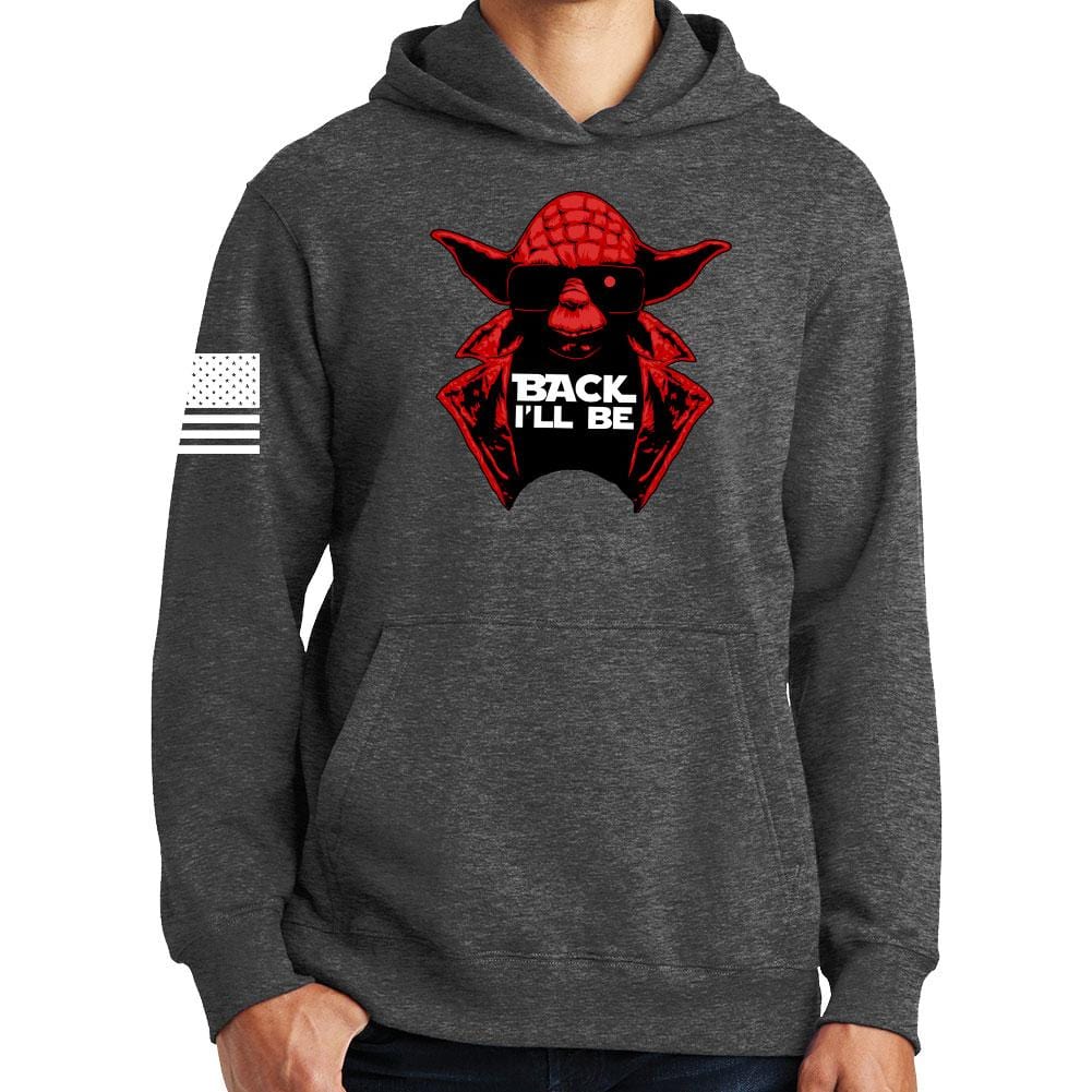 Back I'll Be Hoodie Style001