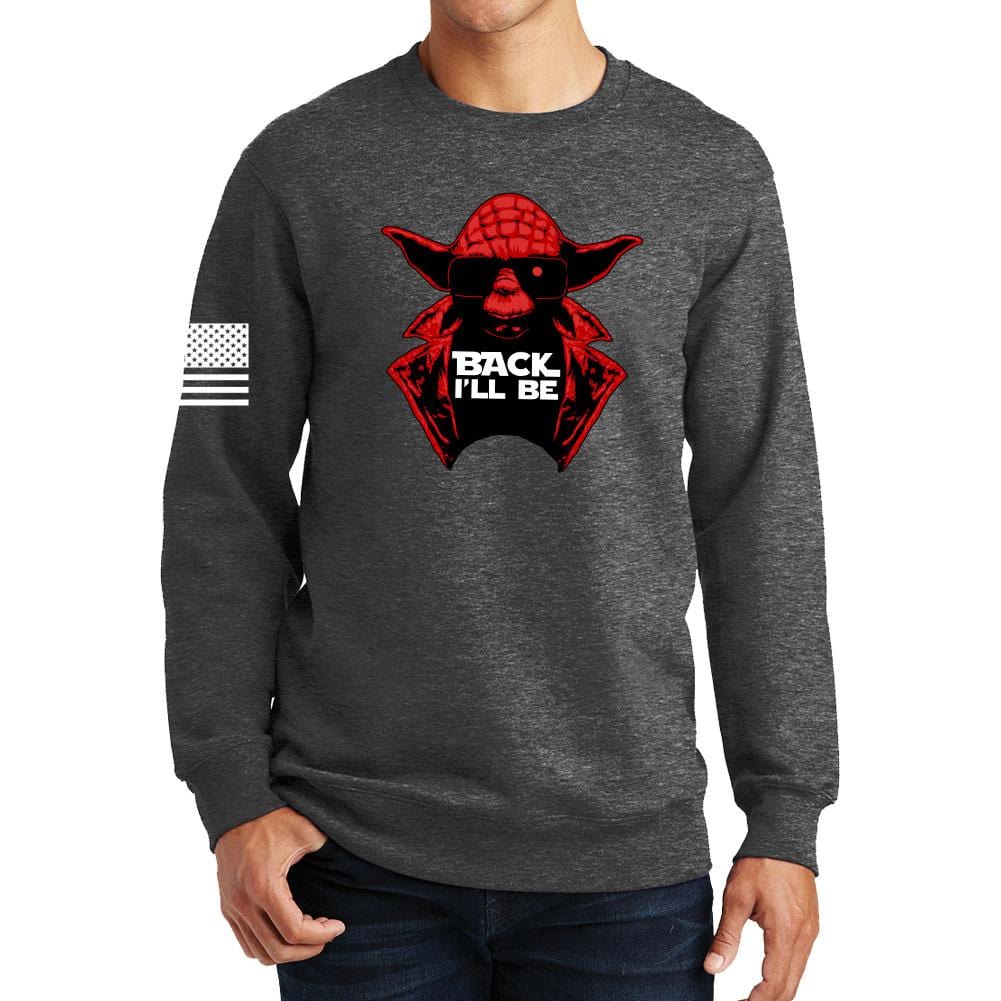 Back I'll Be Sweatshirt Style001