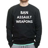 Unisex Ban Assault Weapons Sweatshirt Style001