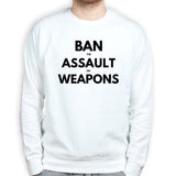 Unisex Ban Assault Weapons Sweatshirt Style001