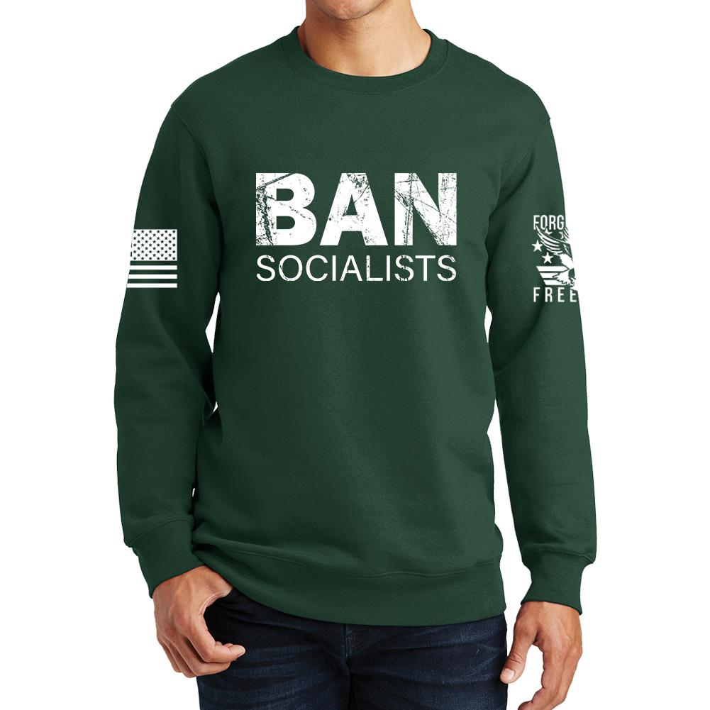 Ban Socialists Sweatshirt Style001
