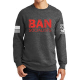 Ban Socialists Sweatshirt Style001
