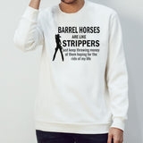 Barrel horses are like strippers shirt
