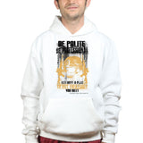 Unisex Be Polite & Kill Everyone Hoodie Style001