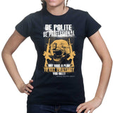 Ladies Be Polite & Kill Everyone T-shirt Style001