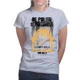Ladies Be Polite & Kill Everyone T-shirt Style001