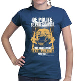 Ladies Be Polite & Kill Everyone T-shirt Style001