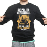 Unisex Be Polite & Kill Everyone Sweatshirt Style001