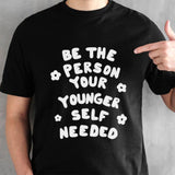 Be the person your younger self needed wright house shirt