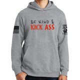 Be Kind and Kick Ass Hoodie